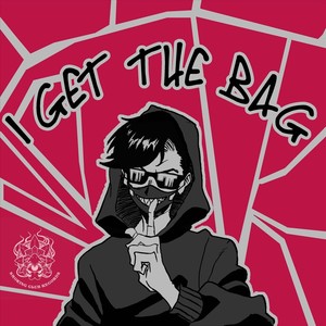I Get the Bag (Explicit)