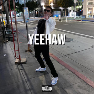 Yeehaw (Explicit)