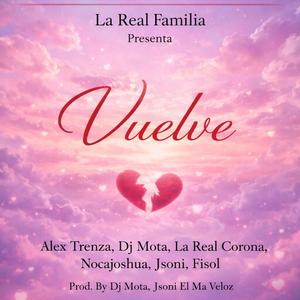 Vuelve (feat. Alex Trenza, Dj Mota, Nocapjosua & Fisol)
