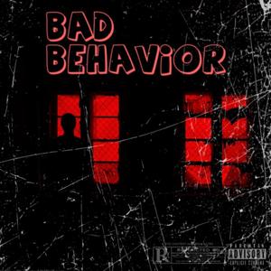 Bad Behavior (Explicit)