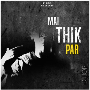 D Hop - Mai Thik Par