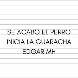 Se Acabo El Perro Inicia La Guaracha (feat. Ed MH & Popoyosky)