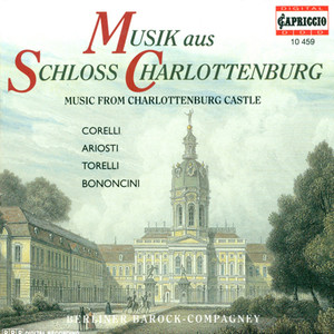 Baroque Music - Corelli, A. / Ariosti, A. / Torelli, G. / Bononcini, G. (Music from Charlottenburg Castle) [Monoyios, Berliner Barock-Compagney]