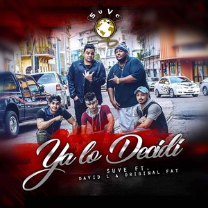 Ya Lo Decidí(feat. David L & Original Fat)