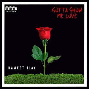 Gotta Show Me Love (Explicit)