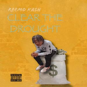 Clear The Drought (Explicit)