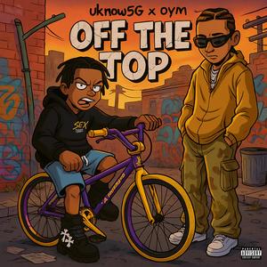 Off The Top (feat. Oym) (Explicit)