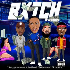 Bxtch (feat. INGRucci, DWFlame & FThopout) (Explicit)