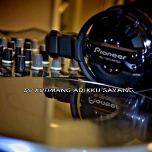 DJ Kutimang Adikku Sayang Breakbeat