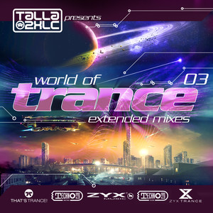 World Of Trance 03 (Extended Mixes)