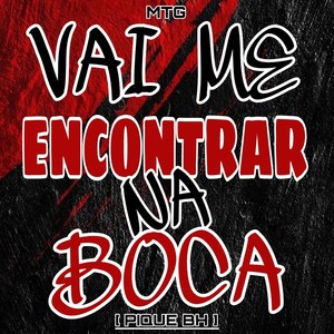 MTG Vai Me Encontrar Na Boca (Pique BH) [Explicit]