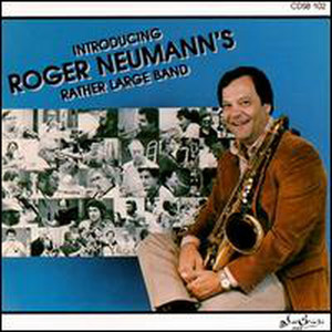 Introducing Roger Neumann's Rather Large Band