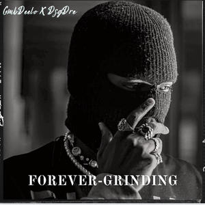 ForeverGrinding (feat. DsgDre) (Explicit)