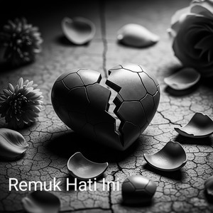 Remuk Hati Ini
