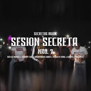 Session secreta 7 (feat. BENJA NAIKER, SAMMY EBS, ANONYMOUS KBRN, YUGUITO KING, GIBOYZ & MAZWELL) (Explicit)