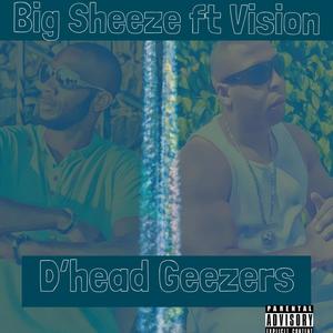 D'head Geezers (feat. Vision) [Explicit]