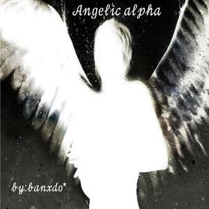 angelic alpha (Explicit)