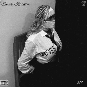 Swavey Riddim / 119 (Explicit)