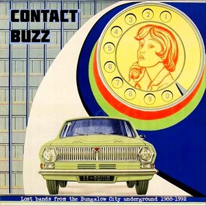 Contact Buzz: Lost Bands from the Bungalow City Underground (1988-1992)