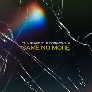 Same No More (feat. Underdawg Slim) [Explicit]