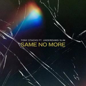 Same No More (feat. Underdawg Slim) (Explicit)