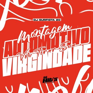 Montagem Automotivo Vou Tirar Sua Virgindade (Explicit)