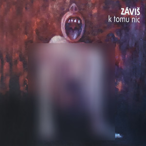 Záviš - K tomu nic (Explicit)