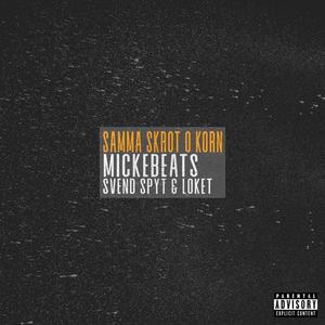 Samma skrot o korn (feat. Svend Spyt & Loket)