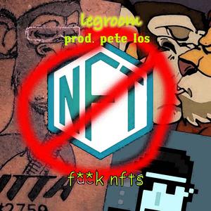 **** nfts(feat. Legroom) (Explicit)