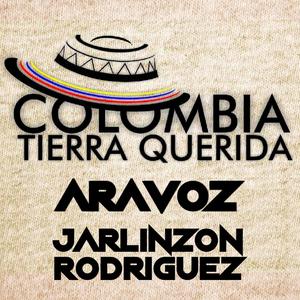 Colombia Tierra Querida (feat. Jarlinzon Rodriguez Dj)