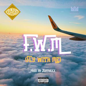 F.W.M. (Fly Wit Me) (feat. Justraxx) [Explicit]