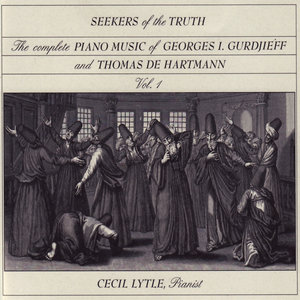 The Complete Piano Music of Georges I. Gurdjieff & Thomas de Hartmann, Vol. 1: Seekers of the Truth