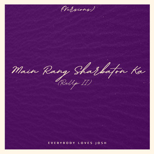 Main Rang Sharbaton Ka Reup II (Slowed Down + Reverbed)