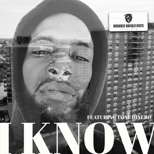 I Know (feat. Tone Dinero) (Original) (Explicit)