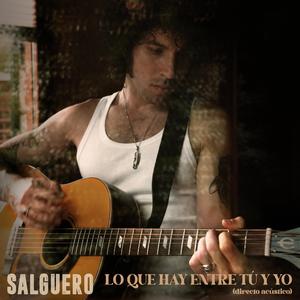 Lo Que Hay entre Tú y Yo (Directo Acústico)