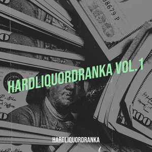 Hardliquordranka, Vol.1 (Explicit)