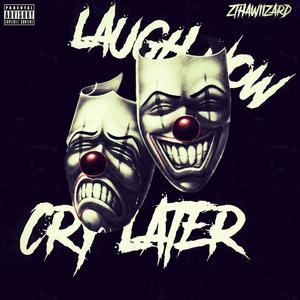 Laugh Now, Cry Later (Explicit)