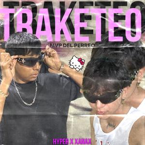 Traketeo (feat. Hyper) [Explicit]