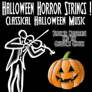 Halloween Horror Strings ! Classical Halloween Music