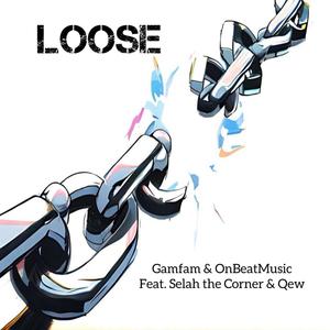 Loose (feat. Selah the Corner & Qew)