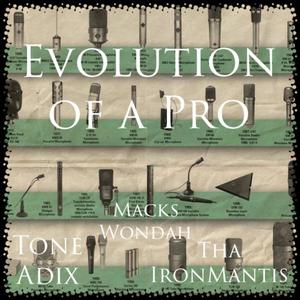 Evolution Of A Pro (feat. Tone Adix & Macks Wondah) [Explicit]