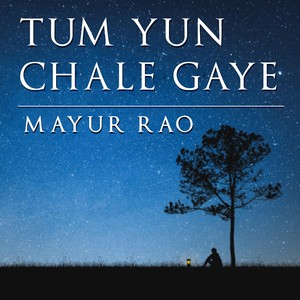 Tum Yun Chale Gaye