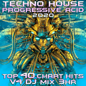 Techno House Progressive Acid 2020 Top 40 Chart Hits, Vol. 4 DJ Mix 3Hr