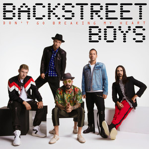 Don't Go Breaking My Heart-Backstreet Boys