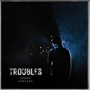 Troubles (Explicit)