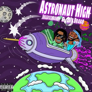 ASTRONAUT HIGH (Explicit)