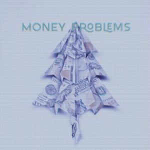 Money Problems