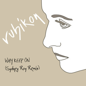 Why Keep On (Sydney Roy Remix)