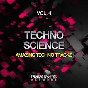 Techno Science, Vol. 4 (Amazing Techno Tracks)