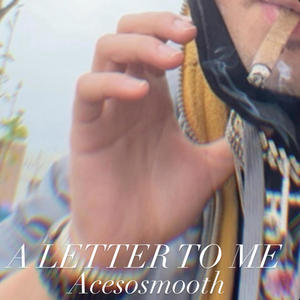 A LETTER TO ME (Explicit)